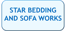 STAR BEDDING AND SOFA WORKS