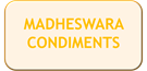 MADHESWARA CONDIMENTS
