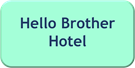 Hello Brother Hotel