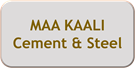 Maa Kali Cement and Steel