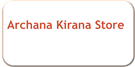 Archana Kirana Store