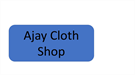 Ajay Cloth Shop