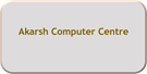 Akarsh Computer Centre