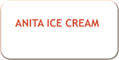 ANITA ICE CREAM