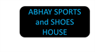 ABHAY SPORTS and SHOES HOUSE