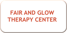 FAIR AND GLOW THERAPY CENTER