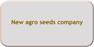 New agro seeds company