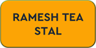 RAMESH TEA STAL