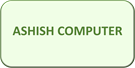 ASHISH COMPUTER
