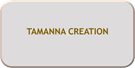 TAMANNA CREATION