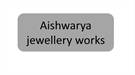Aishwarya jewellery works