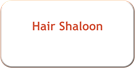 Hair Shaloon