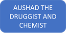 AUSHAD THE DRUGGIST AND CHEMIST