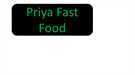 Priya Fast Food