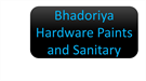 Bhadoriya Hardware Paints and Sanitary