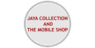 JAYA COLLECTION AND THE MOBILE SHOP
