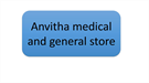 Anvitha medical and general store