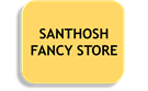 Santhosh Fancy Store