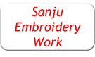 Sanju Embroidery Work