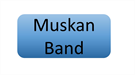 Muskan Band