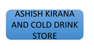ASHISH KIRANA AND COLD DRINK STORE