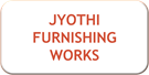 JYOTHI FURNISHING WORKS