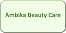 Ambika Beauty Care