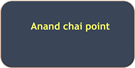 Anand chai point