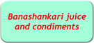 Banashankari juice and condiments