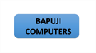 BAPUJI COMPUTERS