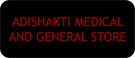 ADISHAKTI MEDICAL AND GENERAL STORE