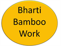 Bharti Bamboo Work
