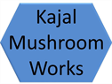 Kajal Mushroom Works