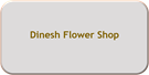 Dinesh Flower Shop