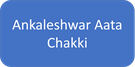 Ankaleshwar Aata Chakki