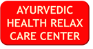 AYURVEDIC HEALTH RELAX CARE CENTER