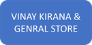 VINAY KIRANA & GENRAL STORE