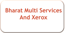 Bharat Multi Services And Xerox