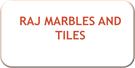 RAJ MARBLES AND TILES