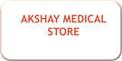 AKSHAY MEDICAL STORE
