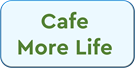 Cafe More Life
