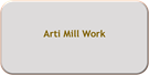 Arti Mill Work