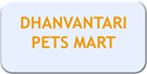 DHANVANTARI PETS MART