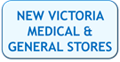 NEW VICTORIA MEDICAL & GENERAL STORES