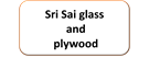 Sri Sai glass and plywood