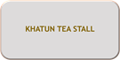 KHATUN TEA STALL