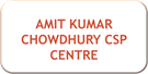 AMIT KUMAR CHOWDHURY CSP CENTRE