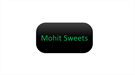 Mohit Sweets