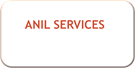 ANIL SERVICES