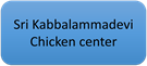 Sri Kabbalammadevi Chicken center